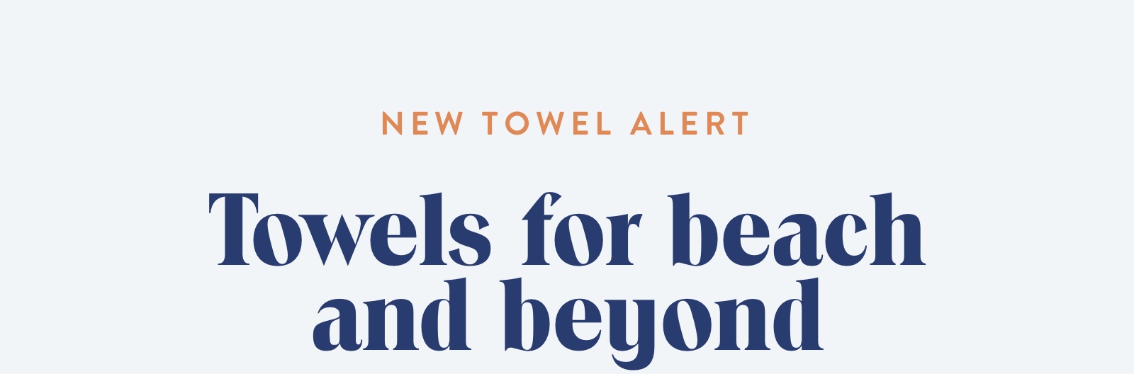 Towels for the beach and beyond