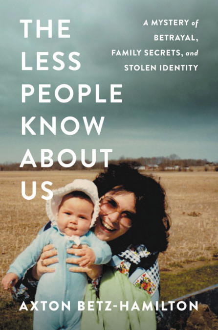  The Less People Know About Us by Axton Betz-Hamilton
