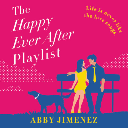 Audiobook: The Happy Ever After Playlist by Abby Jimenez