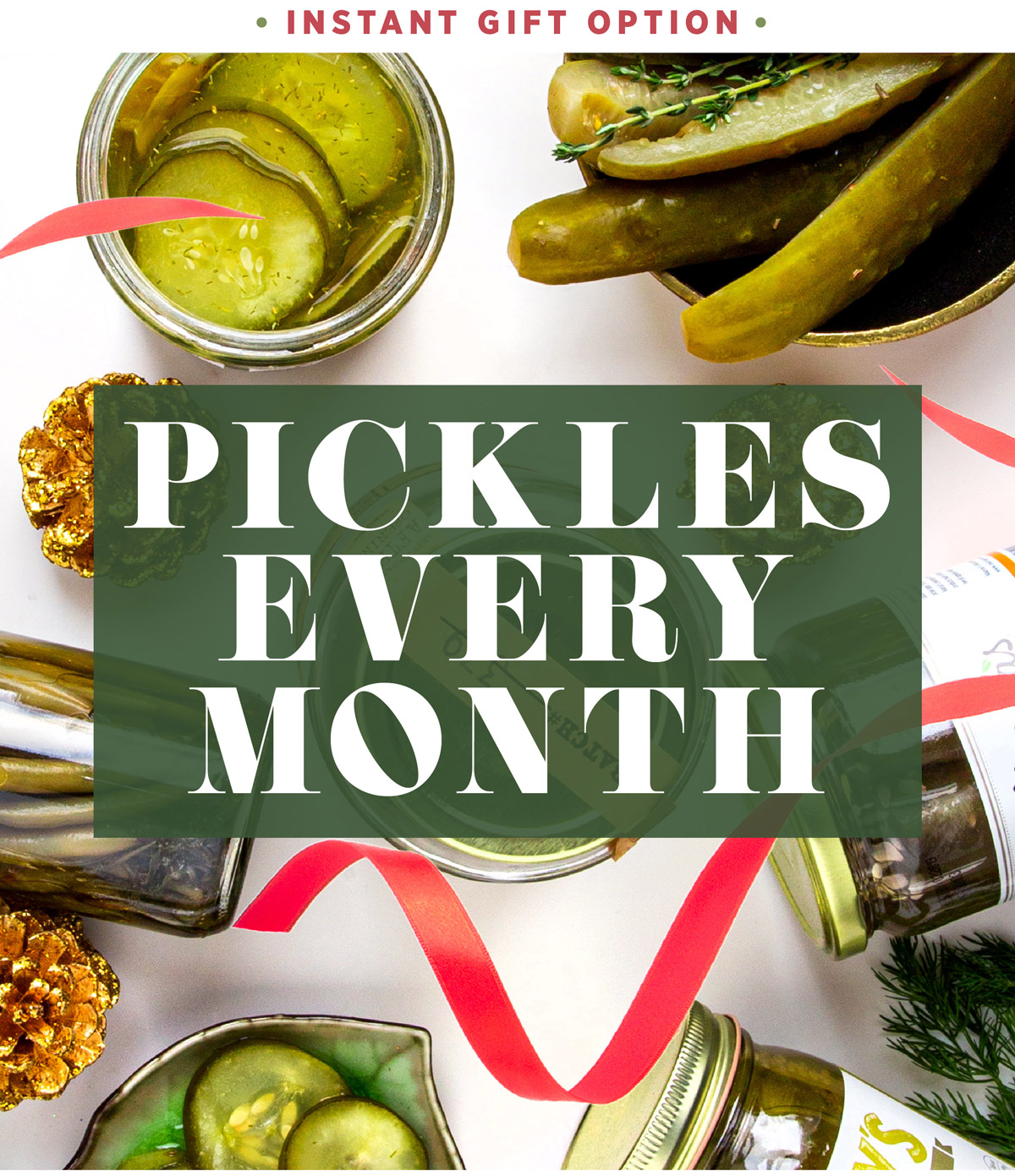 Pickles every month