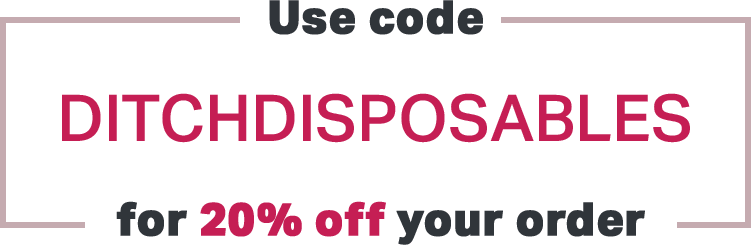 DITCHDISPOSABLES       for 20% off your order
