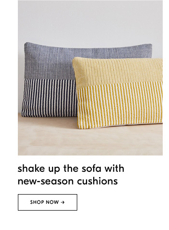shake up the sofa with new-season cushions