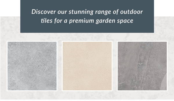Discover our stunning range of outdoor tiles for a premium garden space