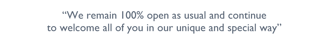 "We remain 100% open as usual and continue to welcome all of you in our unique and special way"