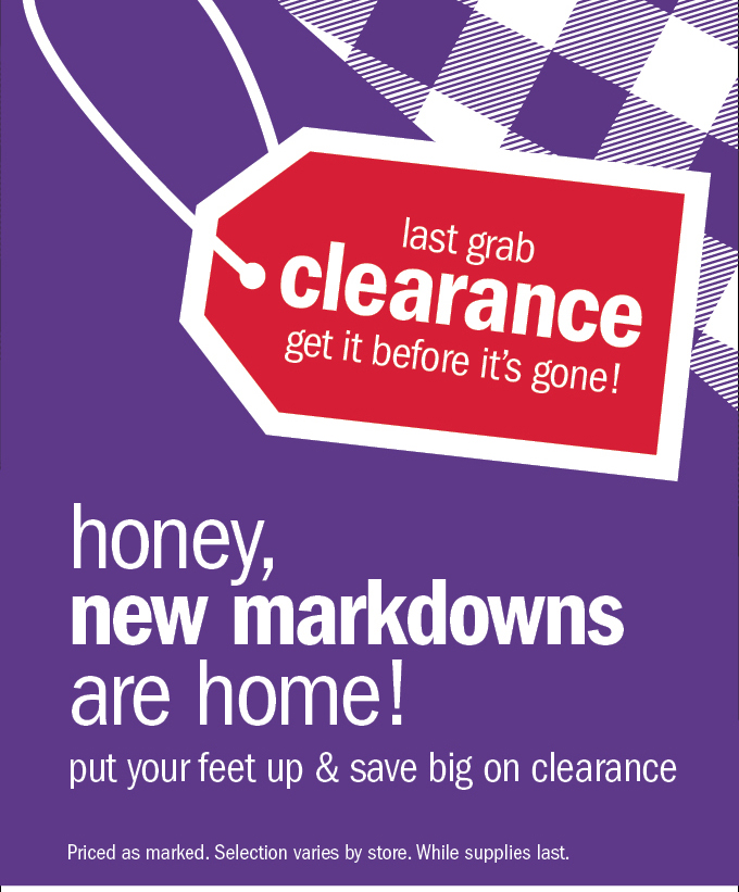 honey, new markdowns are home!