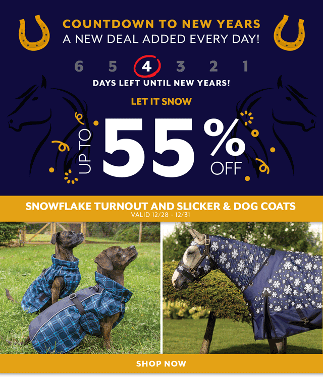 Countdown to New Years Deals: a new deal added every day. Today is up to 55% off our Snowflake Turnout and Slicker & Dog Coats.