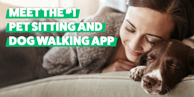 MEET THE #1 PET SITTING AND DOG WALKING APP