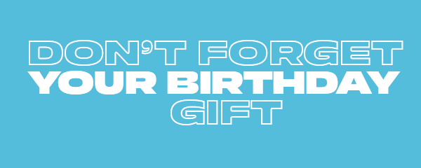 Don''t forget to your birthday gift this year!