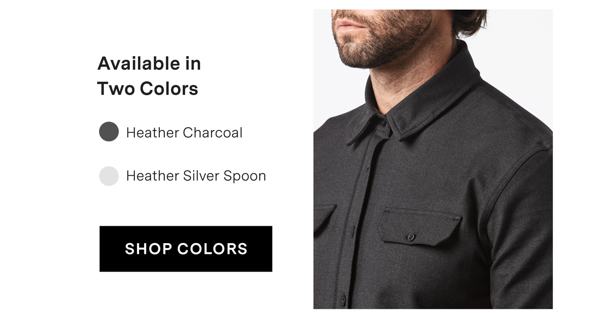 AVAILABLE IN TWO COLORS - Heather Charcoal and Heather Silverspoon SHOP COLORS