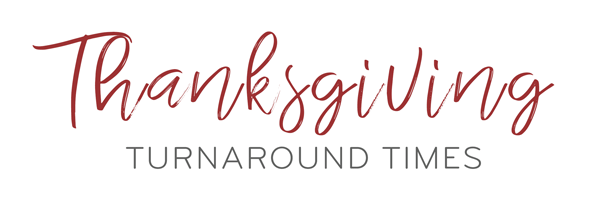 Thanksgiving Turnaround Times