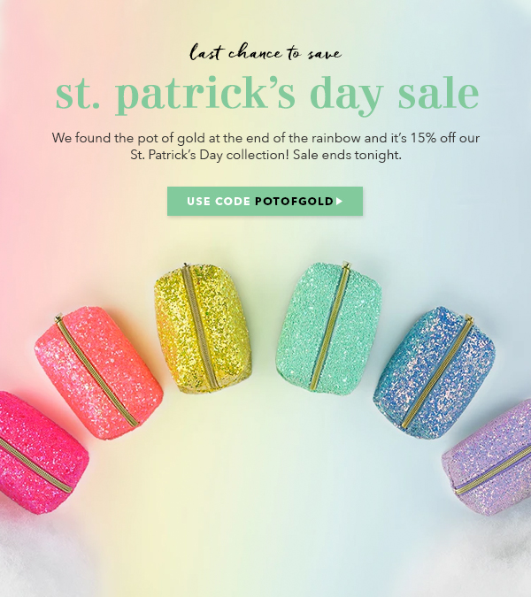 Last Chance to Save! St. Patrick''s Day Sale - 15% Off St. Patrick''s Day Collection! Use Code POTOFGOLD