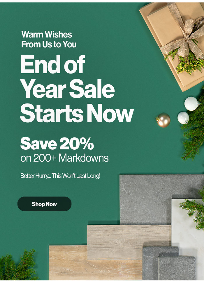 Warm Wishes From Us to You. End of Year Sale Starts Now. Save 20% on 200+ Markdowns. Shop Now.