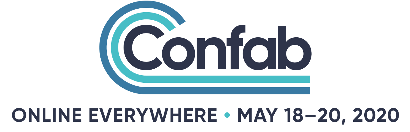 Confab, Online everywhere, May 18-20, 2020