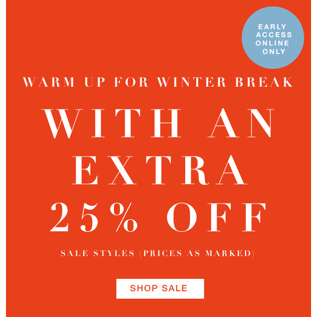 Extra 25% off sale styles, prices as marked
