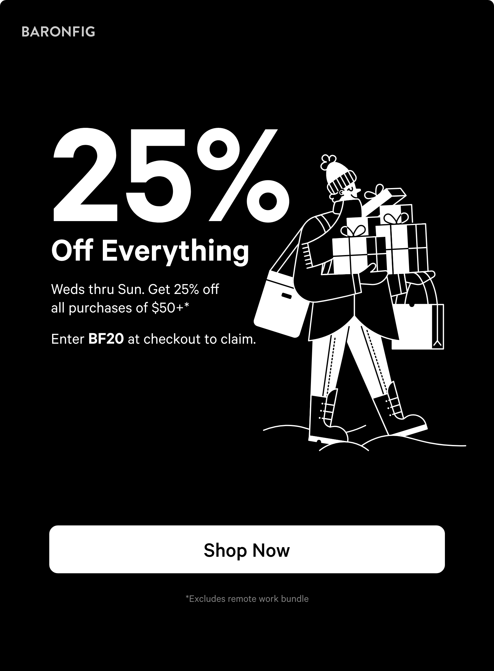 25% Off Everything. Shop now ?