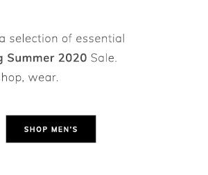 We have hand picked a selection of essential items from our Spring Summer 2020 Sale. Discover, shop wear. Shop Men''s.
