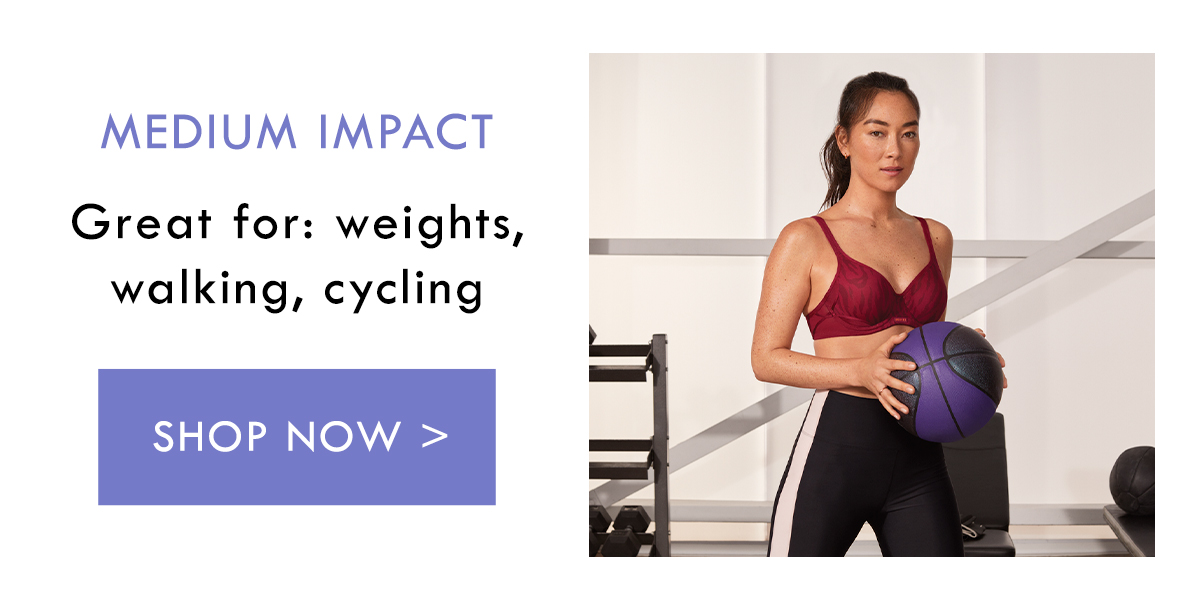Medium Impact. Great for: weights, walking, cycling. Shop Now.