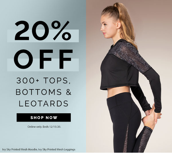 20% off 300+ Tops, bottoms and leotards. Shop now