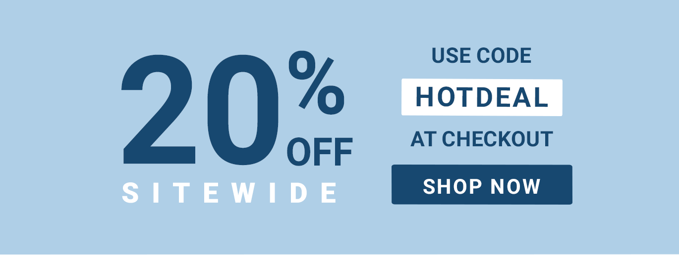 Save 20% OFF Sitewide with code HOTDEAL