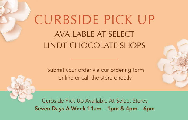Curbside Pick Up Available At Select Lindt Shops
