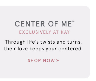 Shop the Center of Me Collection