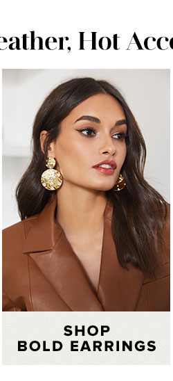 Shop bold earrings.