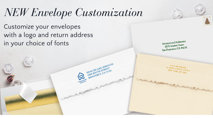 Customize your envelopes with a logo and return address in your choice of fonts