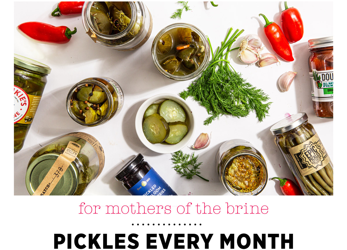 pickles every month