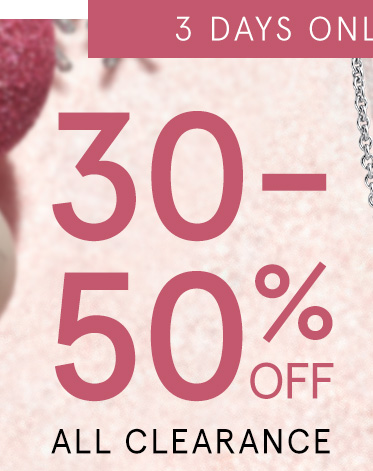 3 Days Only! 30-50% Off All Clearance