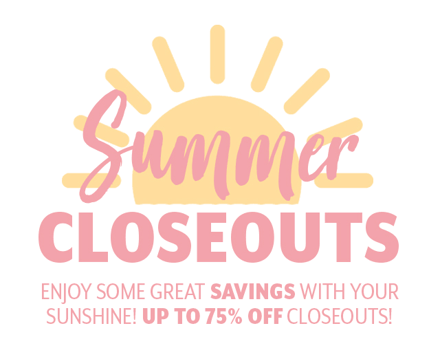 Summer Closeouts: up to 75% off Closeouts.