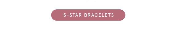 Shop 5-Star Bracelets