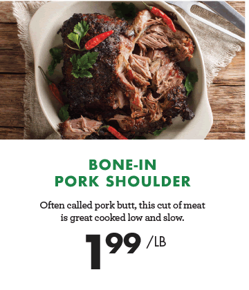 Bone-In Pork Shoulder - $1.99 per pound