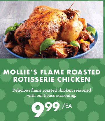 Mollie''s Flame Roasted Rotisserie Chicken - $9.99 each
