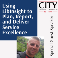 Special Guest Speaker - Using LibInsight to Plan, Report, and Deliver Service Excellence
