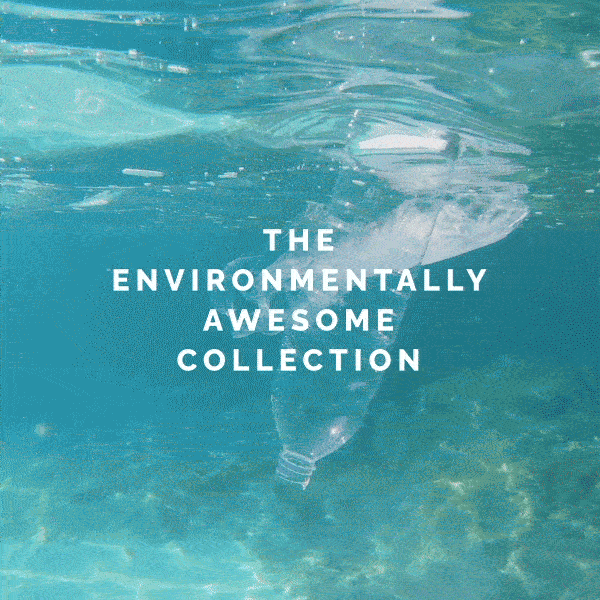 The Environmentally Awesome Collection