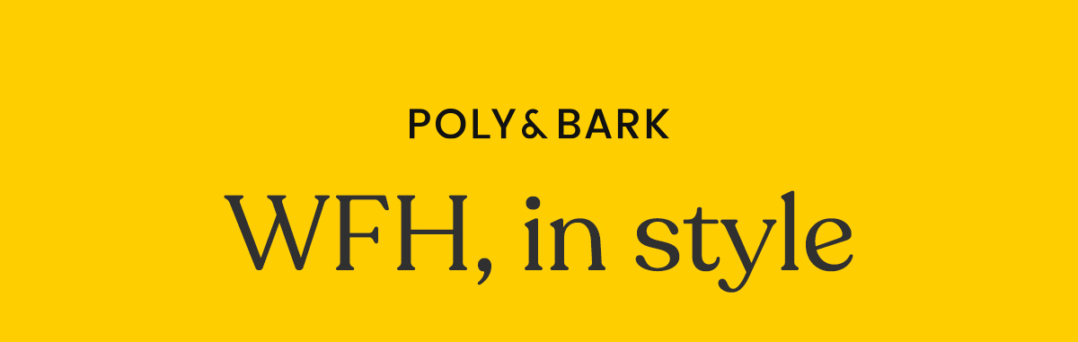 Poly & Bark | WFH, in style