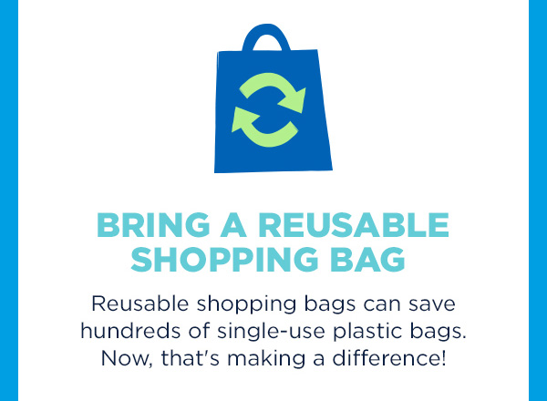 Bring a reusable shopping bag.
