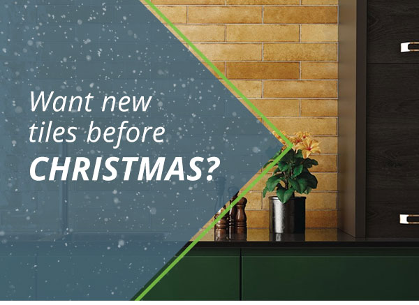 Want new tiles before Christmas?