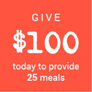 Give $100 today to provide 25 meals