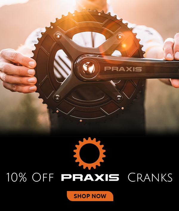 10% Off All Praxis Cranks While Stocks Last