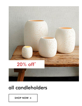 20% off* all candleholders
