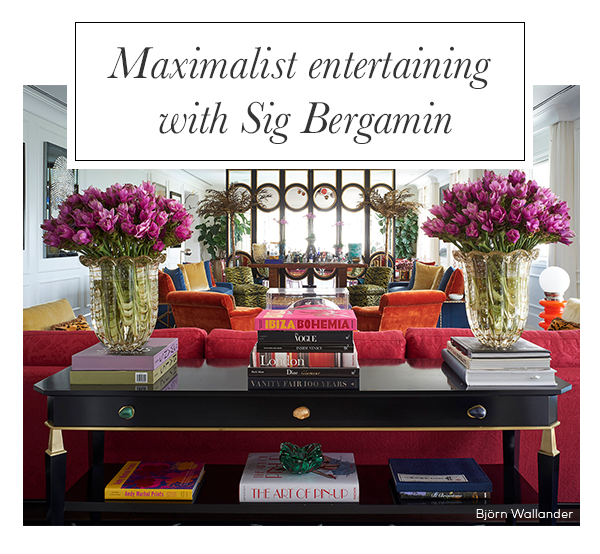 Maximalist entertaining with Sig Bergamin
