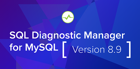 SQL Diagnostic Manager for MySQL Version 8.9