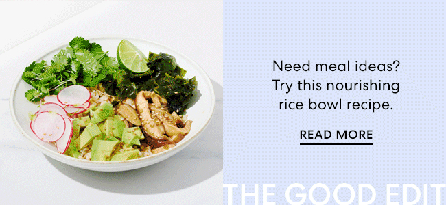 Need meal ideas? Try this nourishing rice bowl recipe - Read Now - The Good Edit