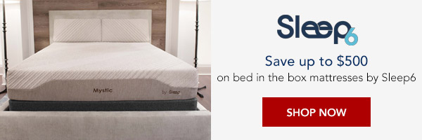 Save up to $500 on bed in the box mattresses by Sleep6