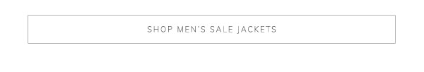 Shop Men’s Sale Jackets
