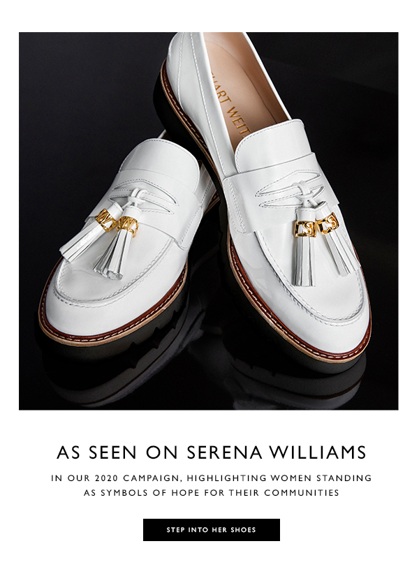  As Seen on Serena Williams. In our 2020 Campaign, highlighting women standing as symbols of hope for their communities. STEP INTO HER SHOES