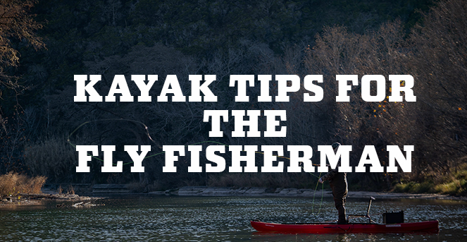 Kayak Tips for the Fly Fisherman