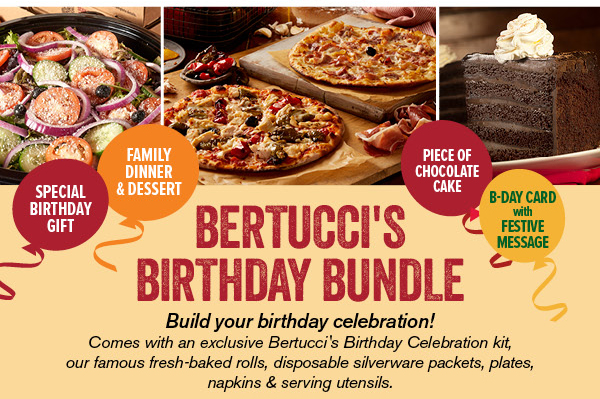 Bertucci''s Birthday Bundles - Build your birthday celebration!