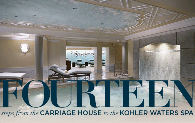 FOURTEEN steps from the CARRIAGE HOUSE to the KOHLER WATERS SPA